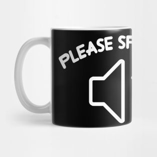 Please speak up(deaf/hard of hearing) Mug